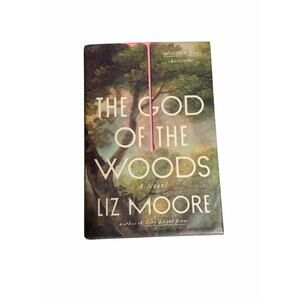 The God of the Woods Liz Moore Hardcover Novel First Edition